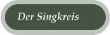 Der Singkreis