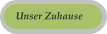 Unser Zuhause