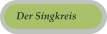 Der Singkreis