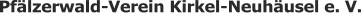 Pfälzerwald-Verein Kirkel-Neuhäusel e. V.